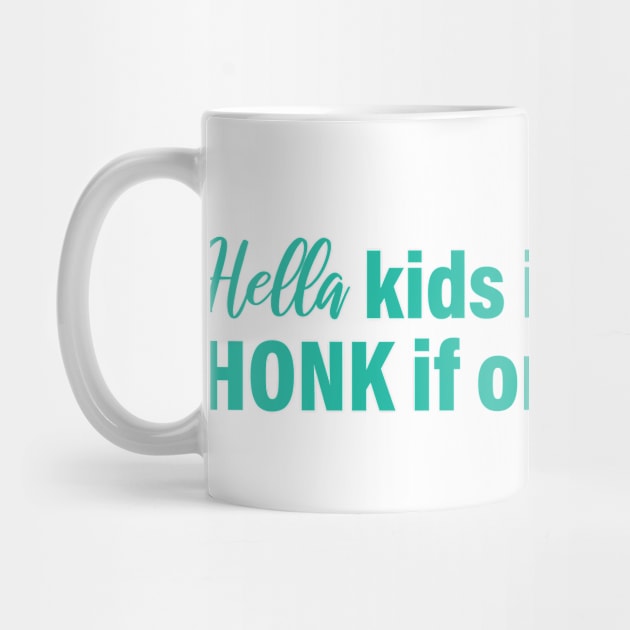 Hella kids in this bitch honk if one falls out, vinyl decal by yass-art